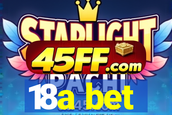 18a bet